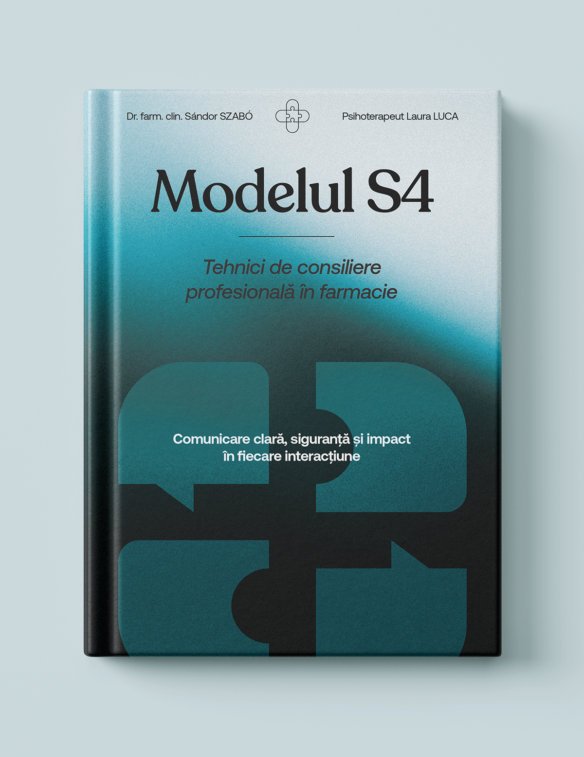Cartea Modelul S4 - Tehnici de consiliere profesională în farmacie